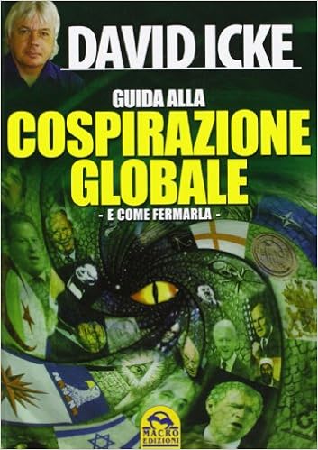 David Icke - Guida alla cospirazione globale. E come fermarla (2009)