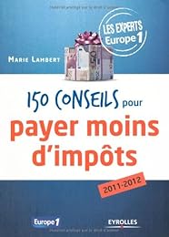 150 conseils pour payer moins d'impôts