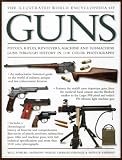 The Illustrated World Encyclopedia of Guns