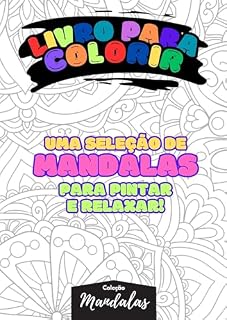 Livro Livros para colorir - Mandalas: Sua obra de arte única: Um livro de mandalas para colorir e expressar sua individualidade.