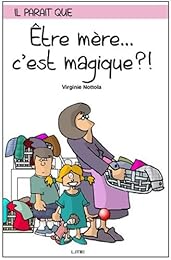 Être mère c'est magique ?!