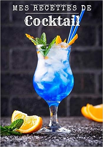 Amazon Fr Mes Recettes De Cocktail Carnet De Recettes De Cocktails A Remplir Pour 90 Recettes Grand Format Livre De Recettes Cocktail Cadeau Ideal Pour Pour Vos Uniques Creations