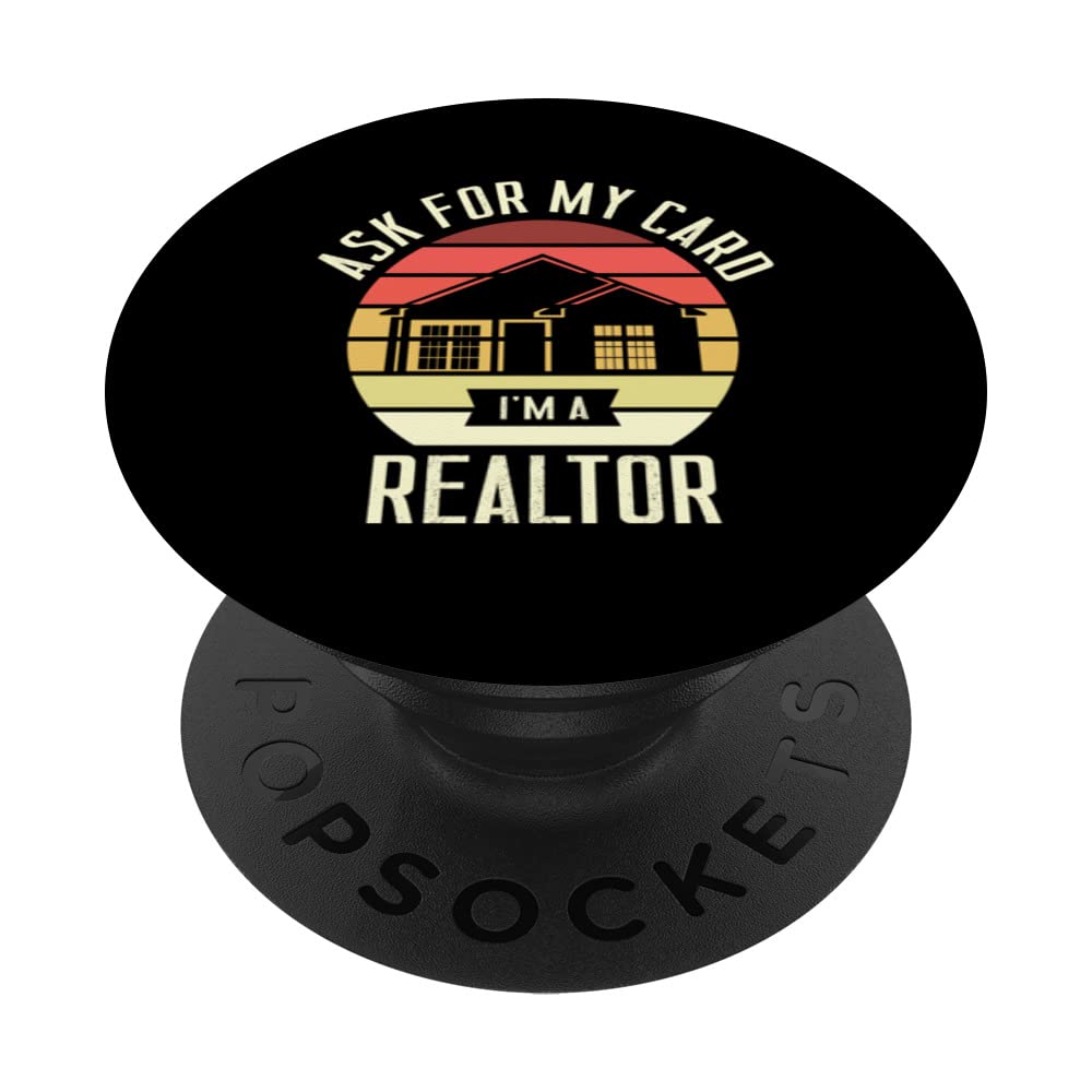 Ask For My Card I'm A Realtor for a Real Estate Agent PopSockets Swappable PopGrip