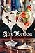 Gin Tonica: 40 recipes for Spanish-style gin and tonic cocktails