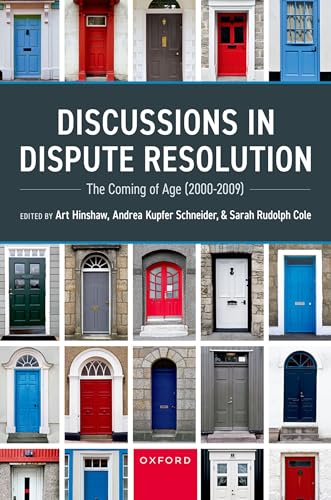 Discussions in Dispute Resolution: The Coming of Age (2000-2009)