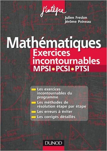 mathématiques les exercices incontournables mpsi pcsi ptsi mathématiques les exercices incontournables mpsi pcsi ptsi