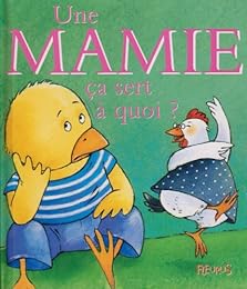 Une  mamie, ça sert à quoi ?