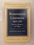 Restoration Literature 1660-1700: Dryden, Bunyan, and Pepys (Oxford History of English Literature)