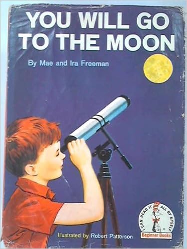 You Will Go To The Moon (Beginner Books): Amazon.com: Books