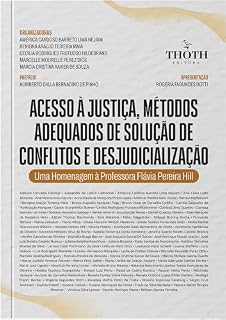 Livro Acesso à justiça, métodos adequados de solução de conflitos e desjudicialização - Uma homenagem à Professora Flávia Pereira Hill