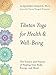 Tibetan Yoga for Health & Well-Being: The Science and Practice of Healing Your Body, Energy, and Min by Alejandro  Chaoul Ph.D.
