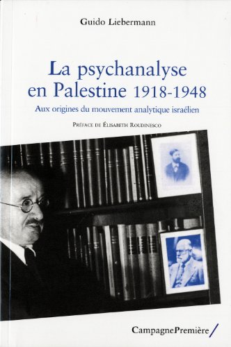 La  psychanalyse en Palestine, 1918-1948