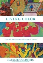 Living Color: Painting; Writing; and the Bones of Seeing