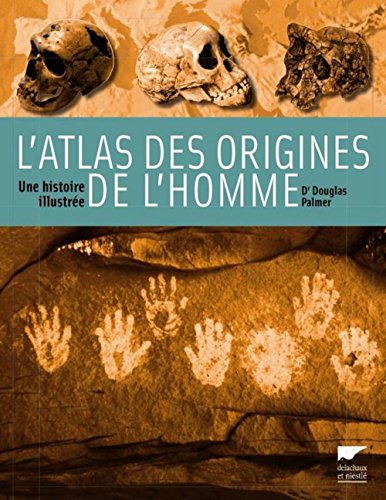 L'atlas des origines de l'homme (French Edition) by Douglas Palmer