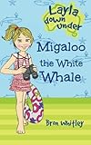 Migaloo the White Whale (Layla Down Under) (Volume 3)