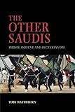 The Other Saudis: Shiism, Dissent and Sectarianism (Cambridge Middle East Studies)