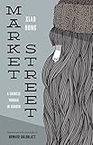 Market Street: A Chinese Woman in Harbin (Studies on Ethnic Groups in China (Paperback)) by Hong Xiao, Howard Goldblatt