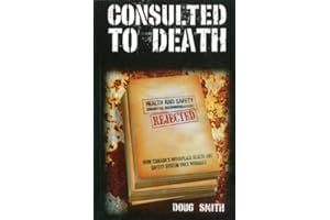 Consulted to Death: How Canada's Workplace Health and Safety System Fails Workers