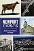 Newport Firsts: A Hundred Claims to Fame (RI)