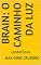 Livro Brain: O Caminho da Luz