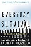Everyday Survival: Why Smart People Do Stupid Things