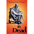 Jesus Is Dead
