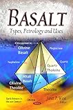 Basalt : Types, Petrology and Uses, West, Janet P., 1612096352