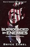Surrounded by Enemies: A Breakpoint Novel by