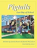 Pigtails: Last Day Of School