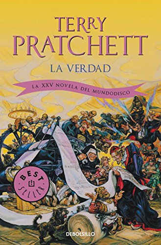 La verdad / The Truth: La XXV novela del Mundodisco / XXV Novel of Discworld (Spanish Edition)