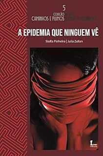 Livro A Epidemia Que Ninguém Vê :: Violência Contra Mulheres Em Meio À Pandemia Do Coronavírus (Coleção Caminhos e Rumos Livro 5)