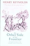 The Other Side of the Frontier: Aboriginal Resistance to the European Invasion of Australia
