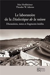 Le  laboratoire de la "Dialectique de la raison"