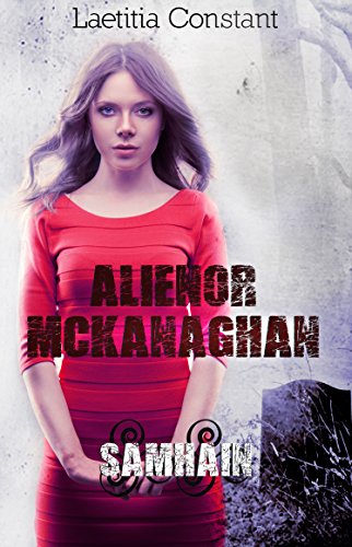 Aliénor McKanaghan - 2: Samhain (French Edition) by Laetitia Constant