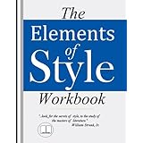 The Elements of Style Workbook: Writing Strategies with Grammar Book (Writing Workbook Featuring New Lessons on Writing with Style)