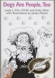 Dogs Are People, Too: A Veterinarian's Memoir of Eccentric Dog Owners by