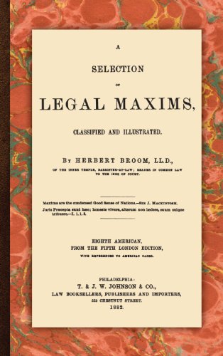 Download A Selection of Legal Maxims, Classified and Illustrated. Eighth American, from the Fifth London Edition, with References to American Cases.