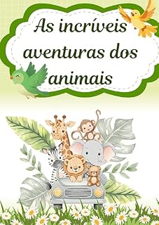 Livro As Incríveis Aventuras dos Animais: Por: Suellen Rodrigues Penna