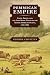 Pemmican Empire: Food, Trade, and the Last Bison Hunts in the North American Plains, 1780-1882 (Stud by George Colpitts