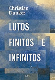 Livro Lutos finitos e infinitos