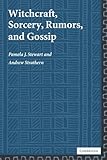 Image de Witchcraft, Sorcery, Rumors and Gossip (New Departures in Anthropology)