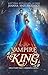 Vampire King (Adult Fairy Tale, Cinderella #1) (Adult Fairy Tale )