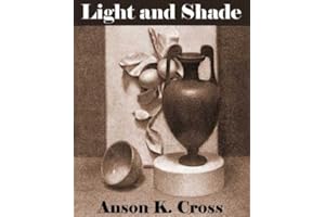 Light and Shade with chapters on charcoal, pencil, and brush drawing