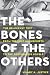 The Bones of the Others: The Hemingway Text from the Lost Manuscripts to the Posthumous Novels by 