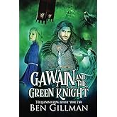 Gawain and the Green Knight: The Legends of King Arthur : Book 2
