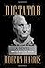 Dictator: A novel (Ancient Rome Trilogy, 3)