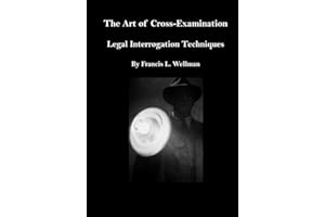 The Art of Cross-Examination: Legal Interrogation Techniques