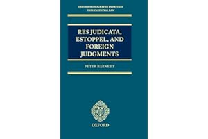 Res Judicata, Estoppel and Foreign Judgments: The Preclusive Effects of Foreign Judgments in Private International Law