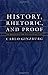 History, Rhetoric, and Proof (The Menahem Stern Jerusalem Lectures) by Carlo Ginzburg