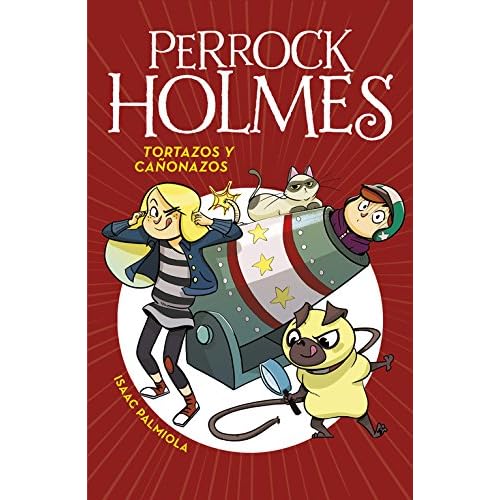 Tortazos y cañonazos (Serie Perrock Holmes 4) Tortazos y cañonazos (Serie Perrock Holmes 4)